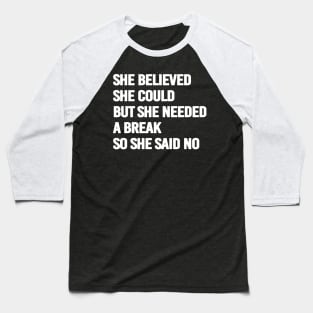 She believed she could- white text Baseball T-Shirt